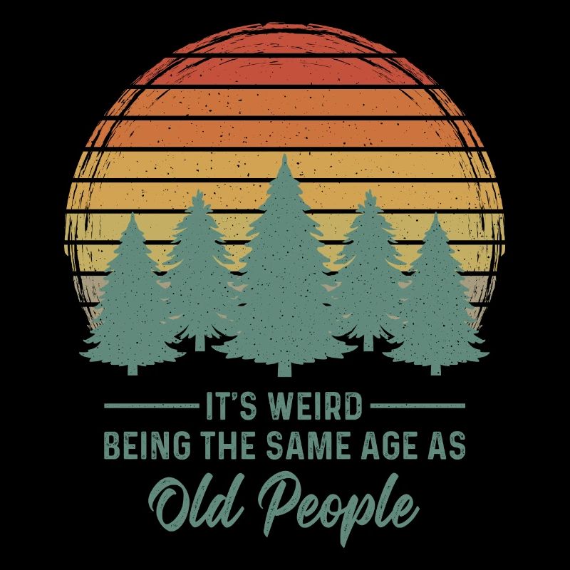 It's weird being the same age as old people