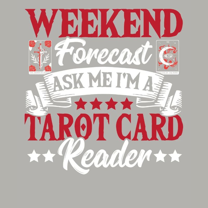Weekend Forecast Ask Me I'm A Tarot Card Reader