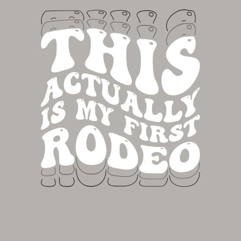 This Actually Is My First Rodeo