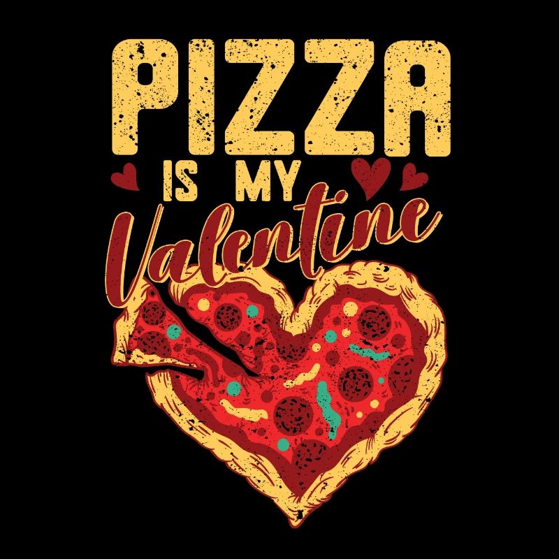 La pizza est ma Saint-Valentin Drôle de Saint-Valentin