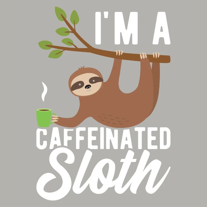 I'm a Caffeinated Sloth T-Shirt