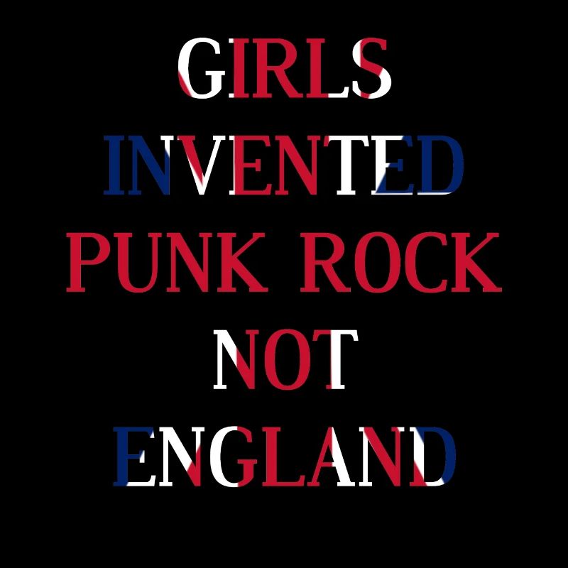 LES FILLES ONT INVENTÉ LE PUNK ROCK, PAS L’ANGLETERRE – UNION JACK