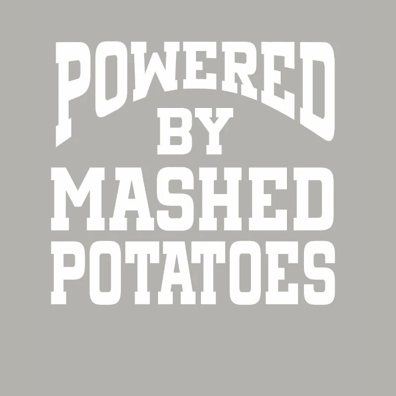 Powered By Mashed Potatoes