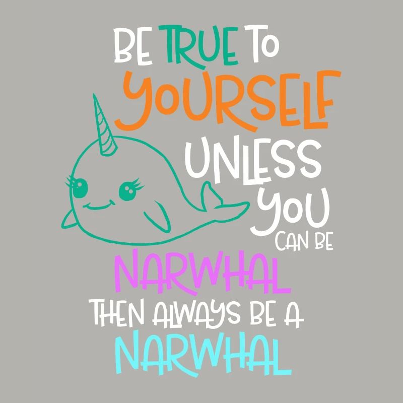 Sei dir selbst treu, es sei denn, du kannst ein Narwal sein