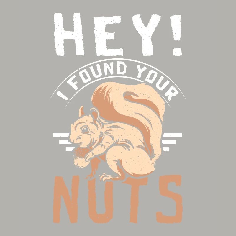 Funny Squirrel hey I found your nuts