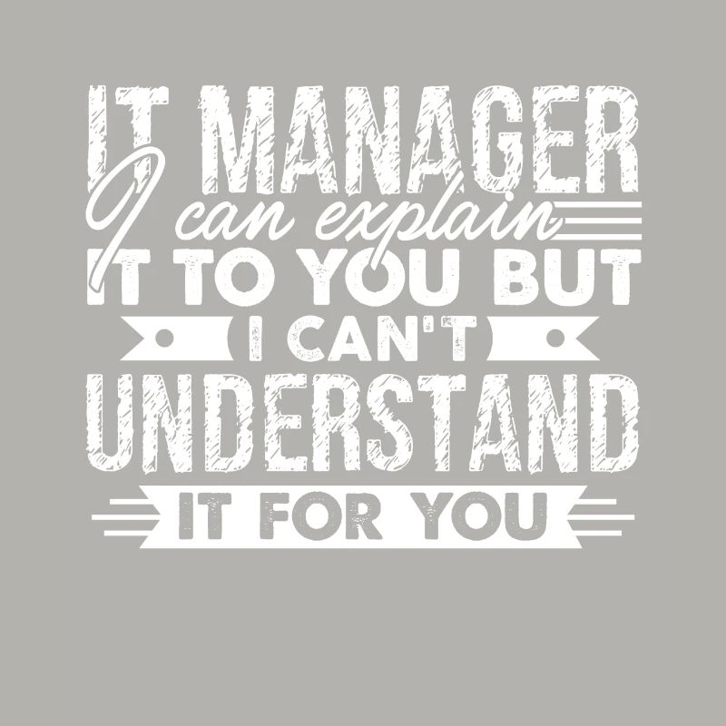 IT Manager Funny IT Manager