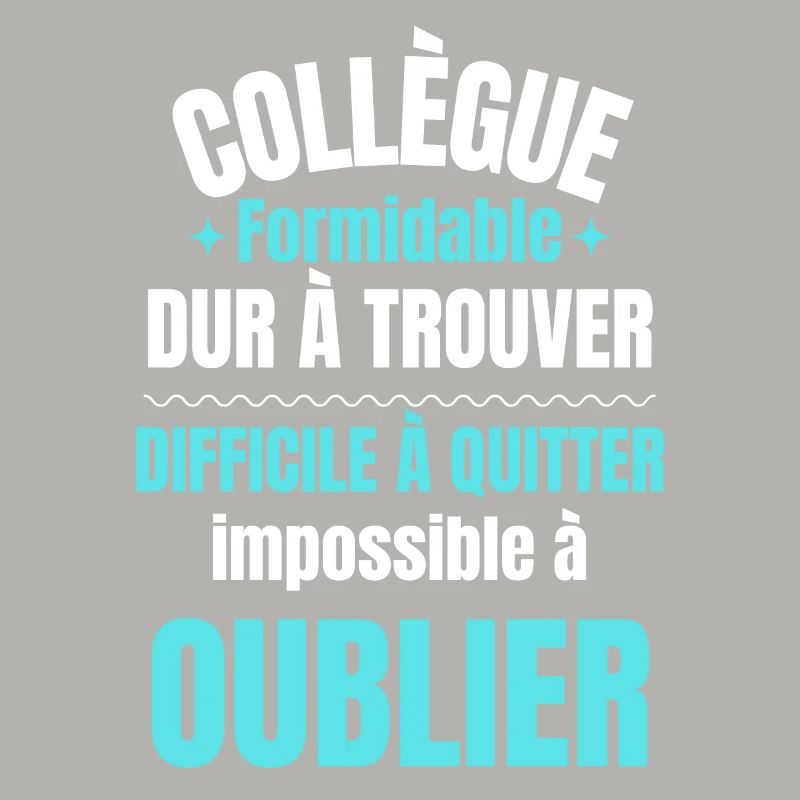 Collègue Formidable Impossible à Oublier