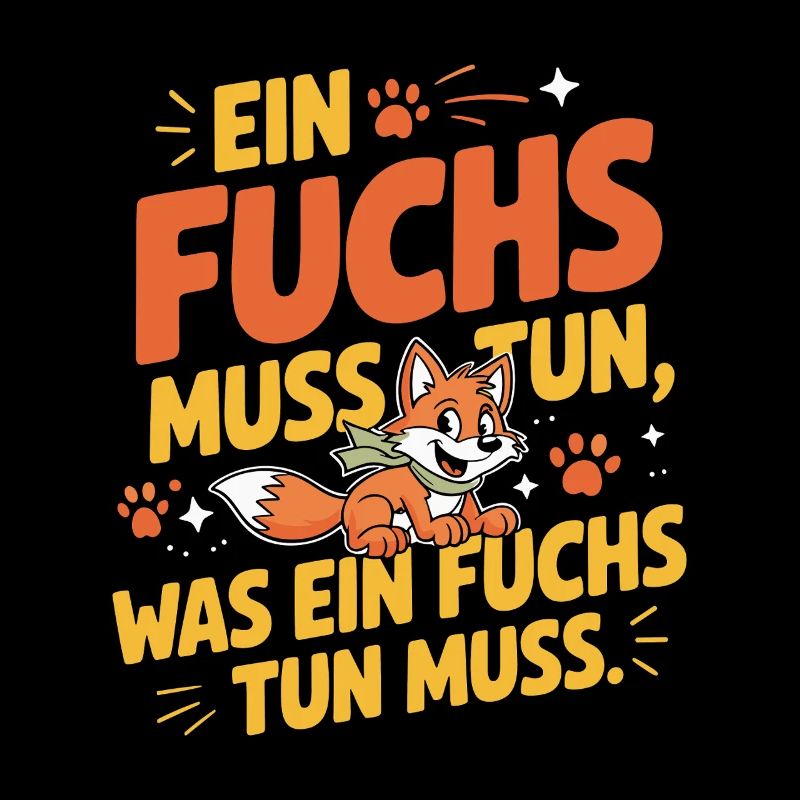 Fuchs Spruch Ein Fuchs Muss Tun Was Fuchs Tun Muss