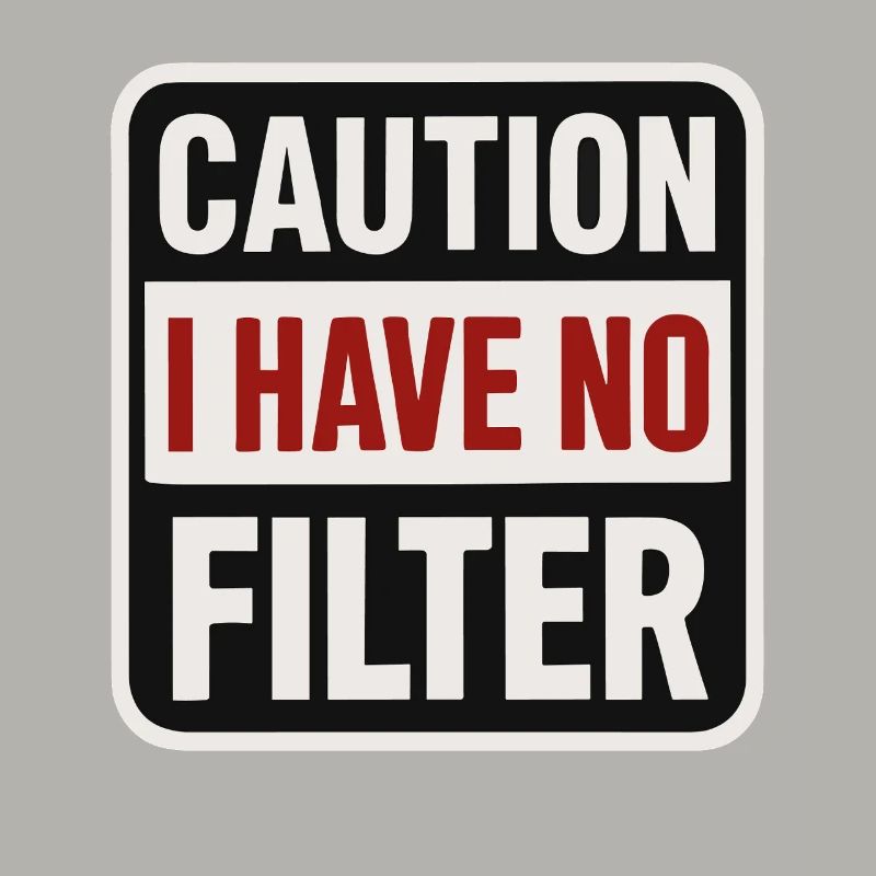 Caution – No filter available