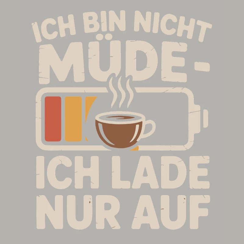 Ich bin nicht müde – ich lade auf Kaffee