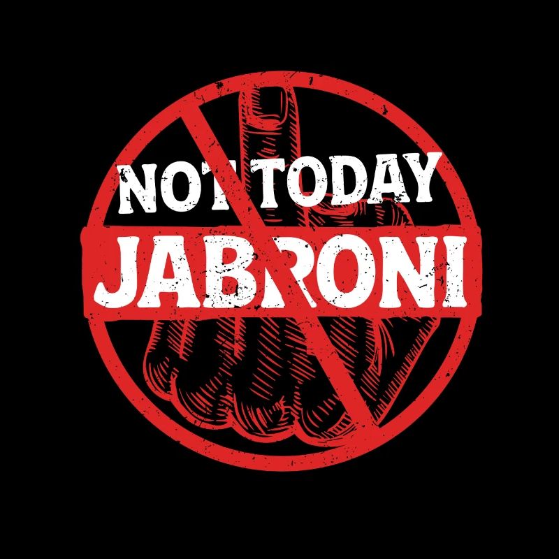 Not Today Jabroni