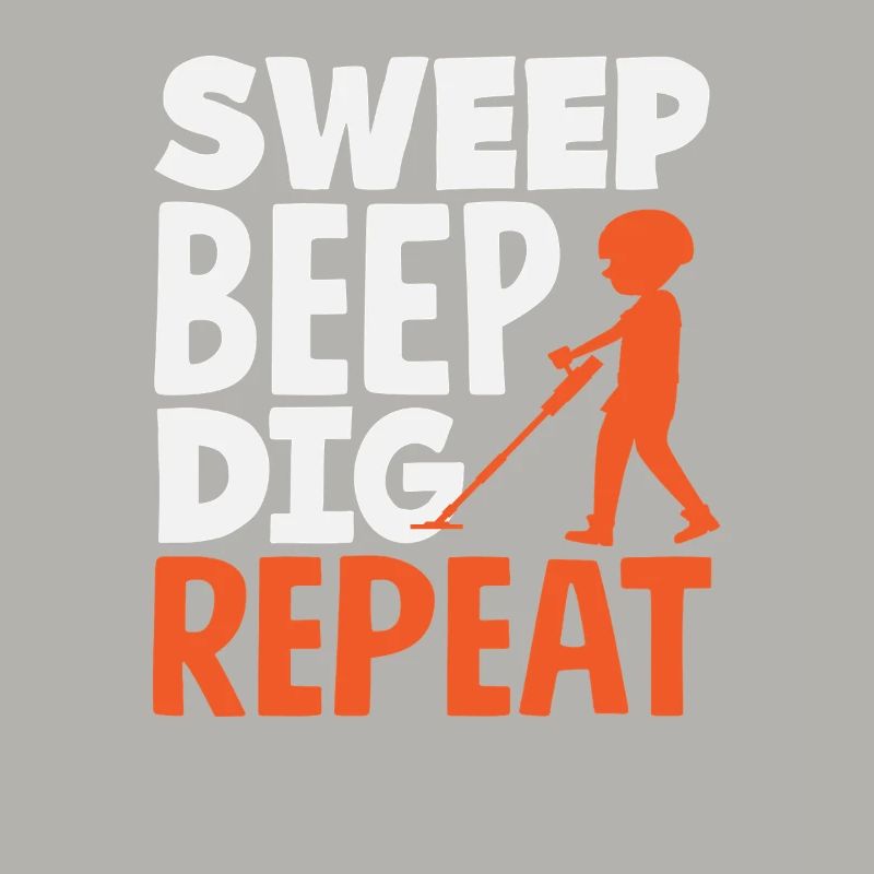 Sweep Beep Dig Repeat Detectorist Hobby