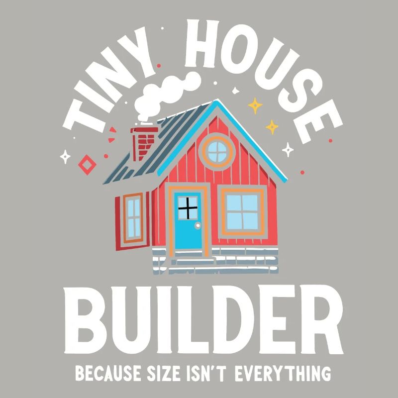 Tiny House Builder Lustiger Spruch Eigenheim