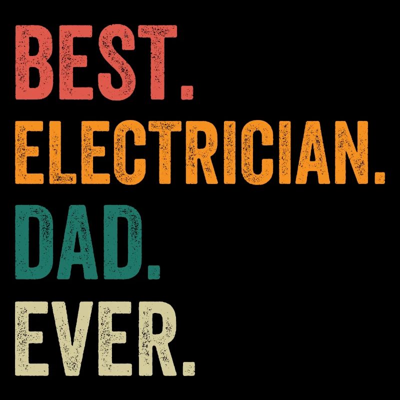 Best Electrician Dad Ever