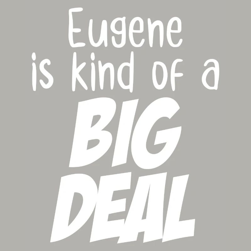 Eugene ist eine Art große Sache