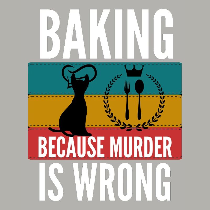 baking because murder is wrong shirt