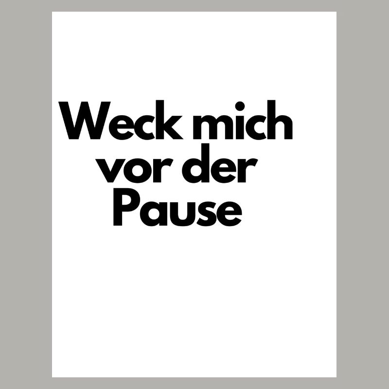Weck mich vor der Pause