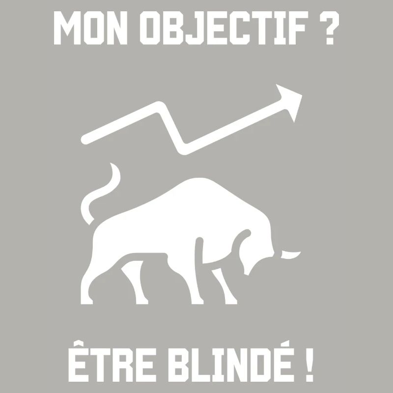 Mon objectif ? Être blindé !