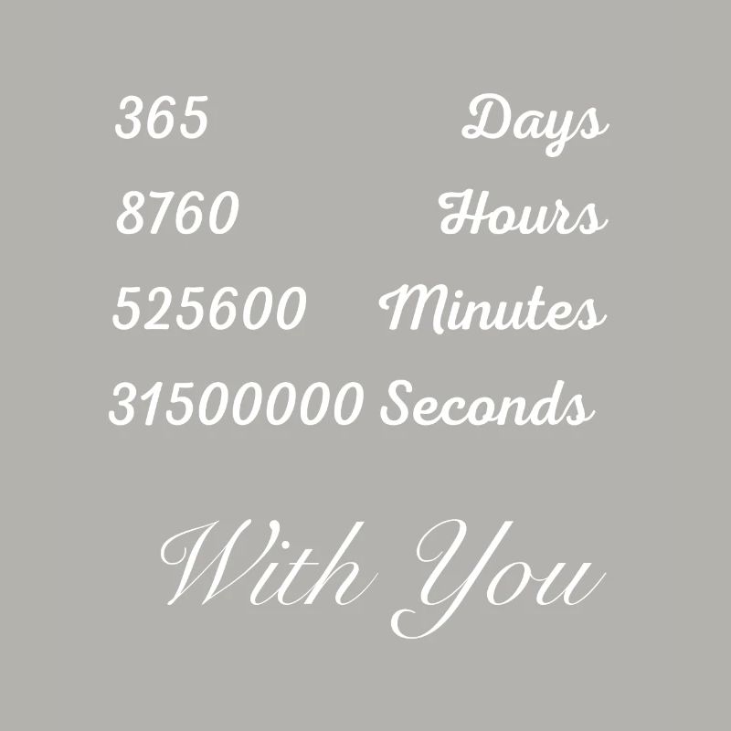 365 Tage 8760 Stunden mit dir Liebe