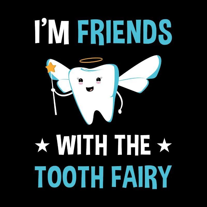 Je suis ami avec l’assistant dentaire de la fée des dents