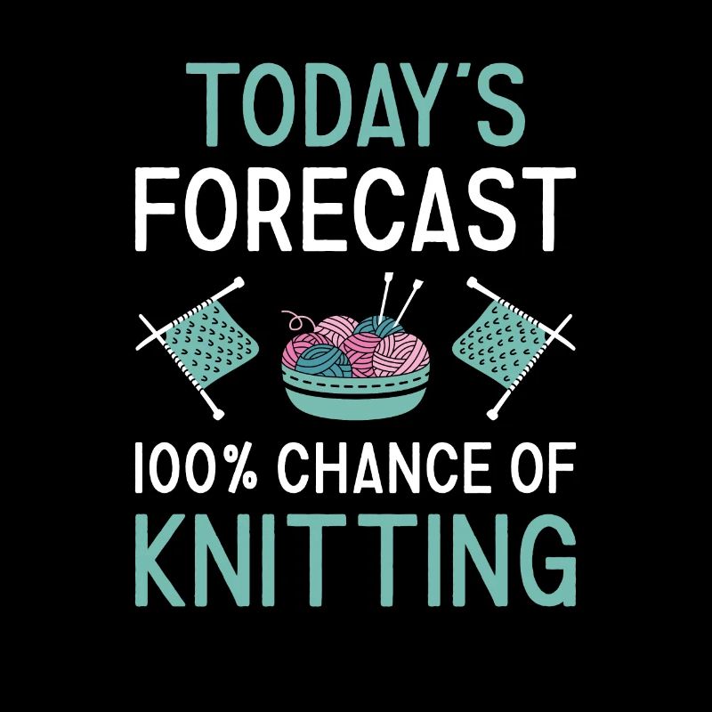 Knitter Today's Forecast Knitting