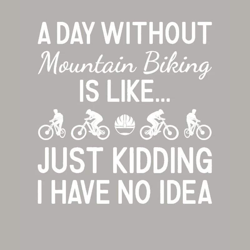 Biker A Day Without Mountain Biking