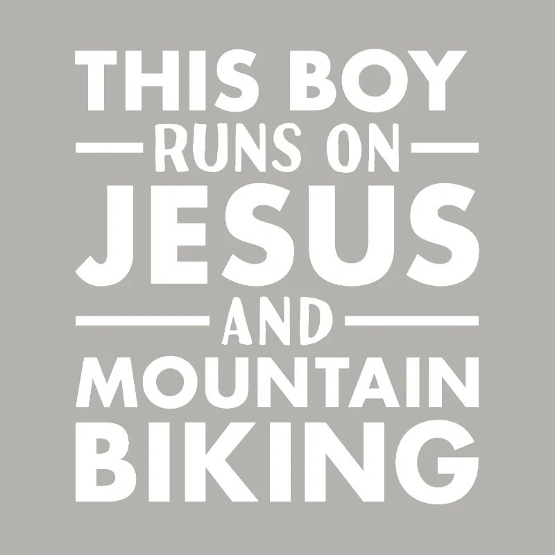 Biker This Boy Runs On Jesus Mountain Biking