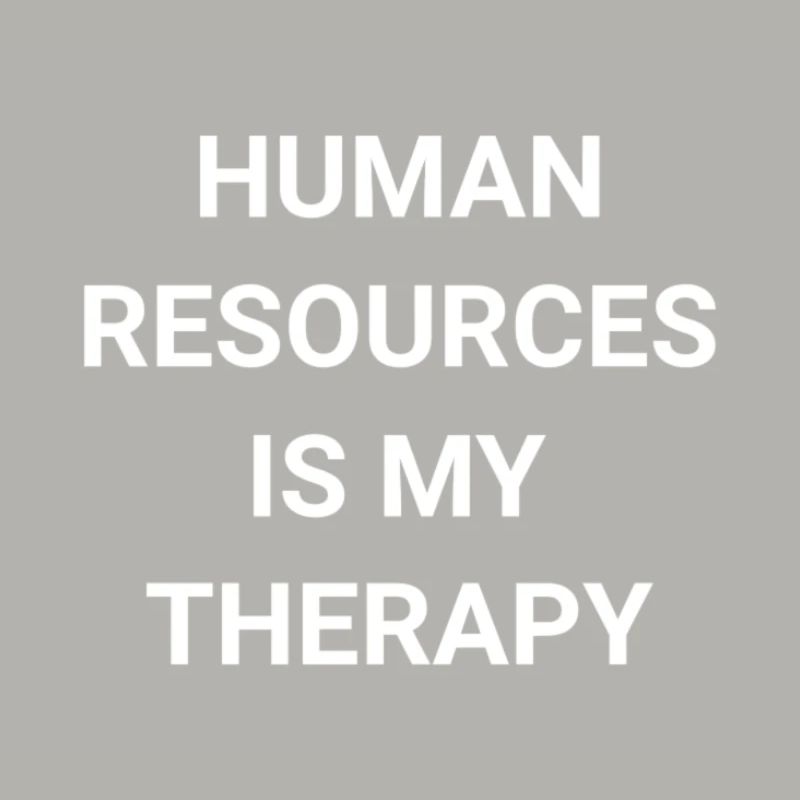 Human Resources Is My Therapy