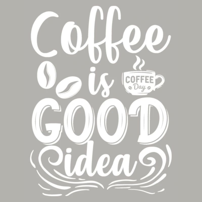 Coffee is good idea