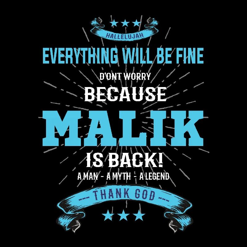 Everything will be fine Malik Is back