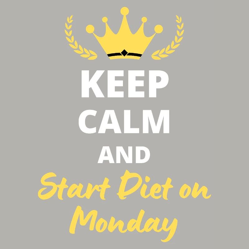 Keep Calm and Start Diet Monday