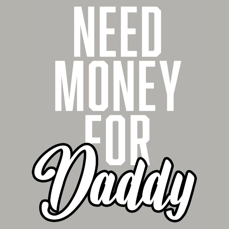 Need Money For Daddy