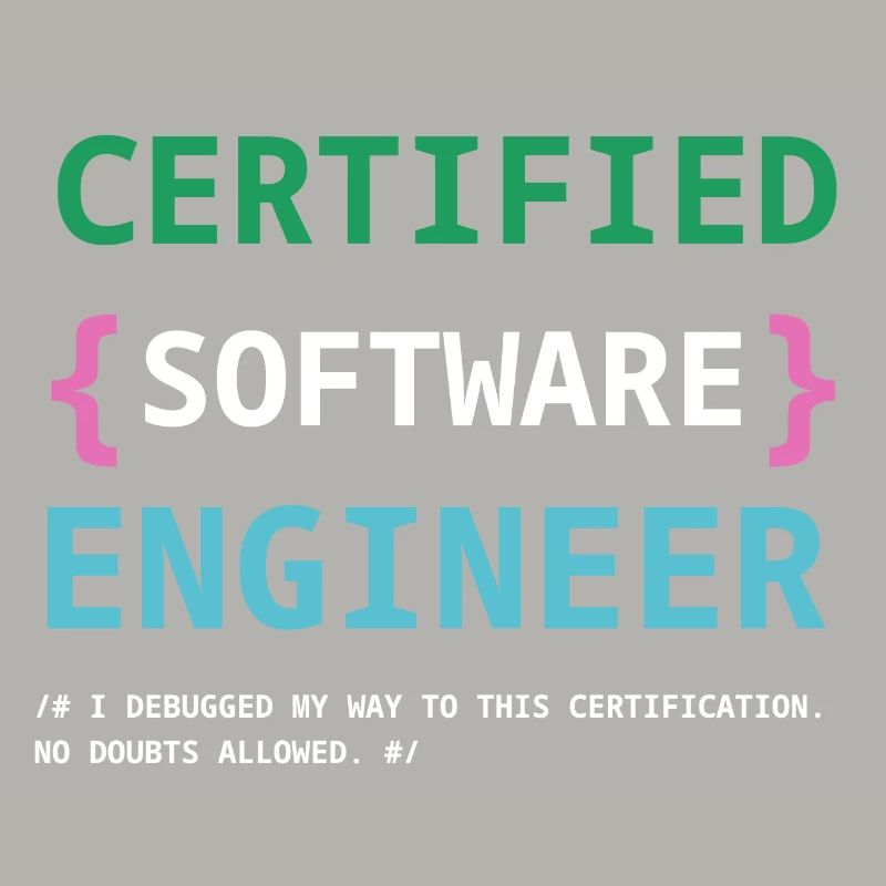 Funny Certified Software engineer