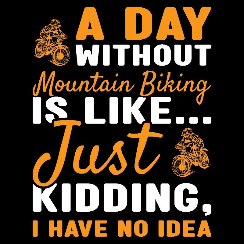 Biker A Day Without Mountain Biking