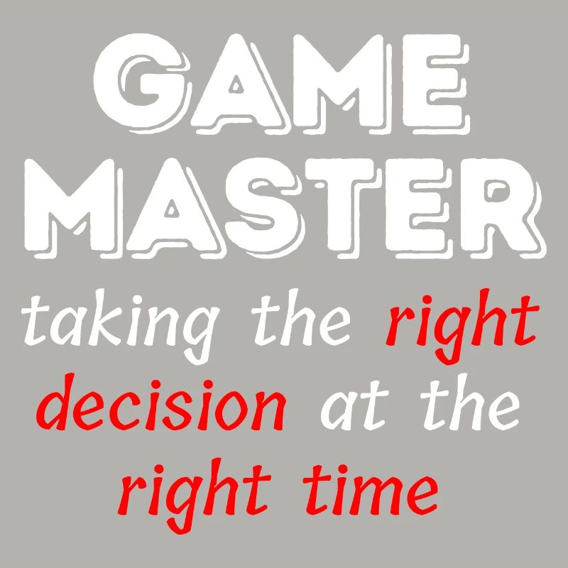 Game Master Taking the right decision ..