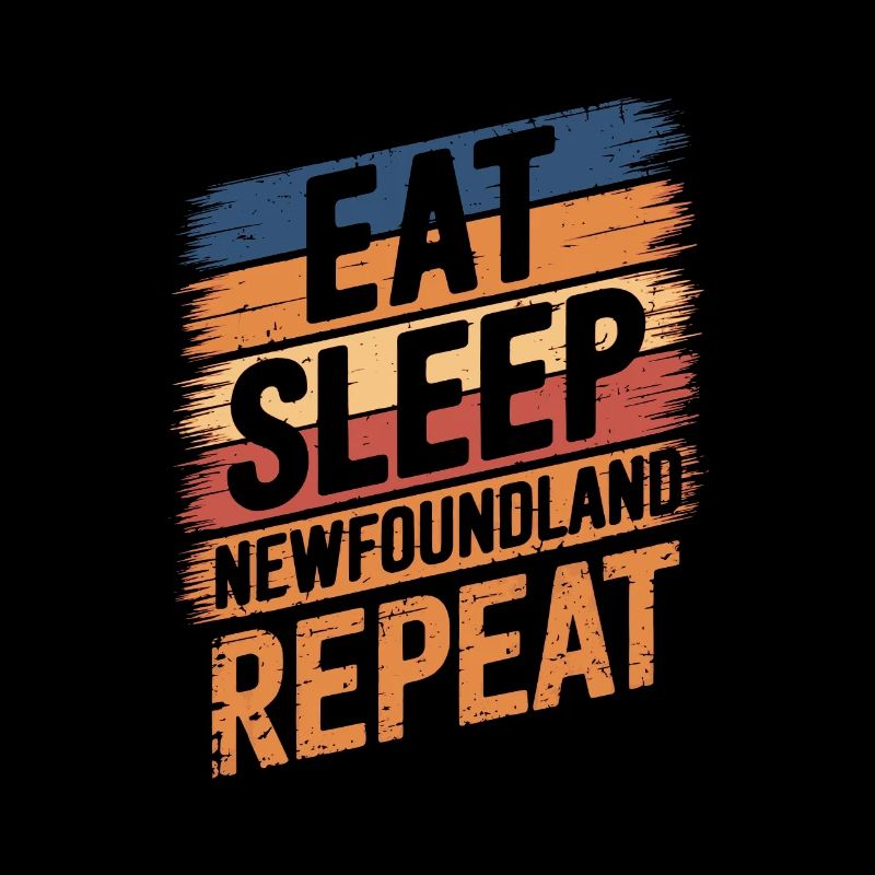 Eat. Sleep. Newfoundland. Repeat.