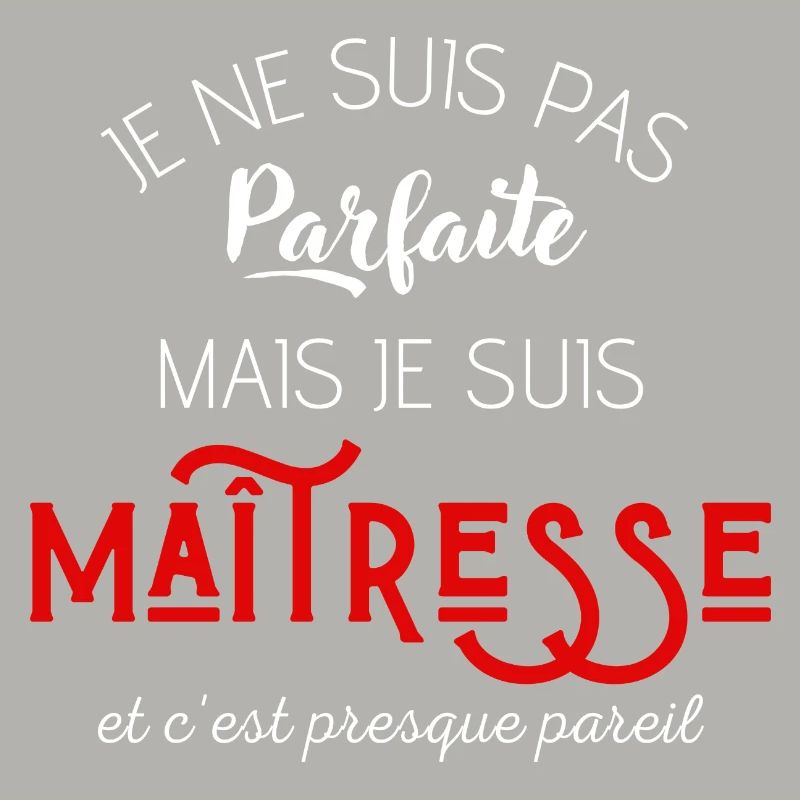 Pas parfaite mais maîtresse