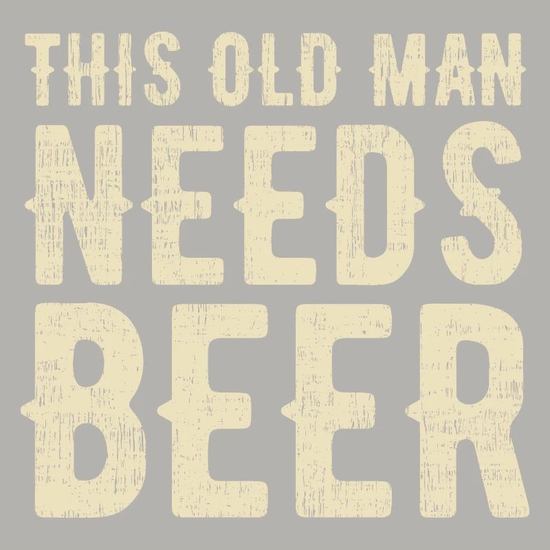 This old man needs beer. Thirsty.