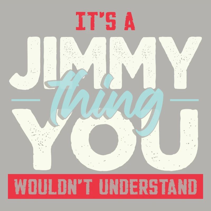 C’est une chose Jimmy que vous ne comprendriez pas