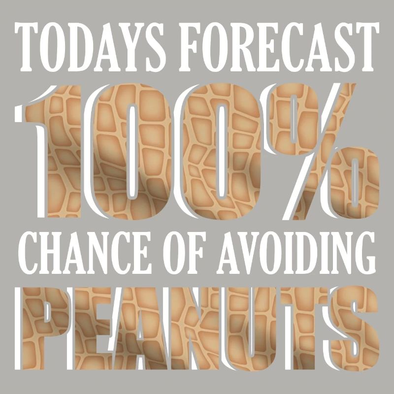 Todays Forecast: 100% Chance Of Avoiding Peanuts A