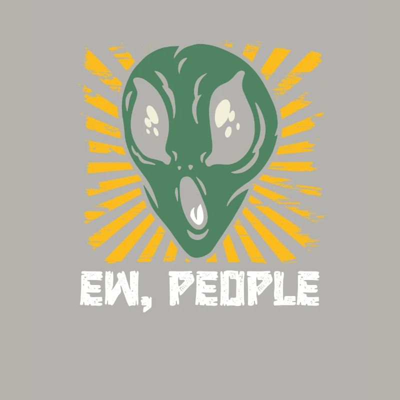 Ew People Alien Antisocial Extra Terrestials