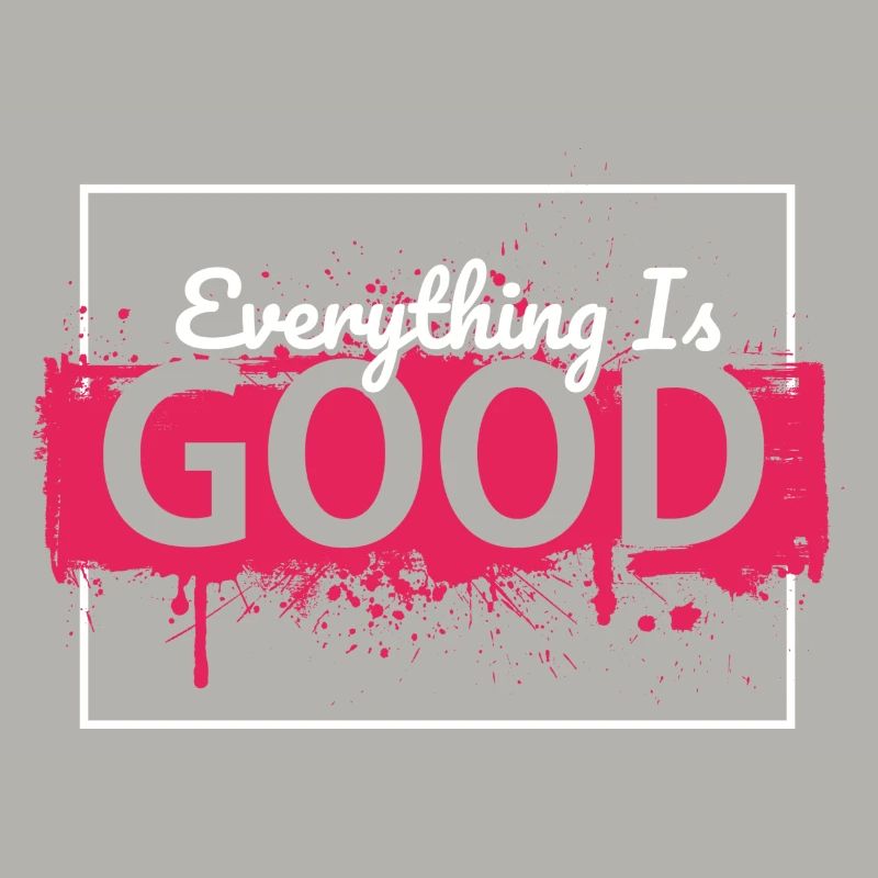 everything is good