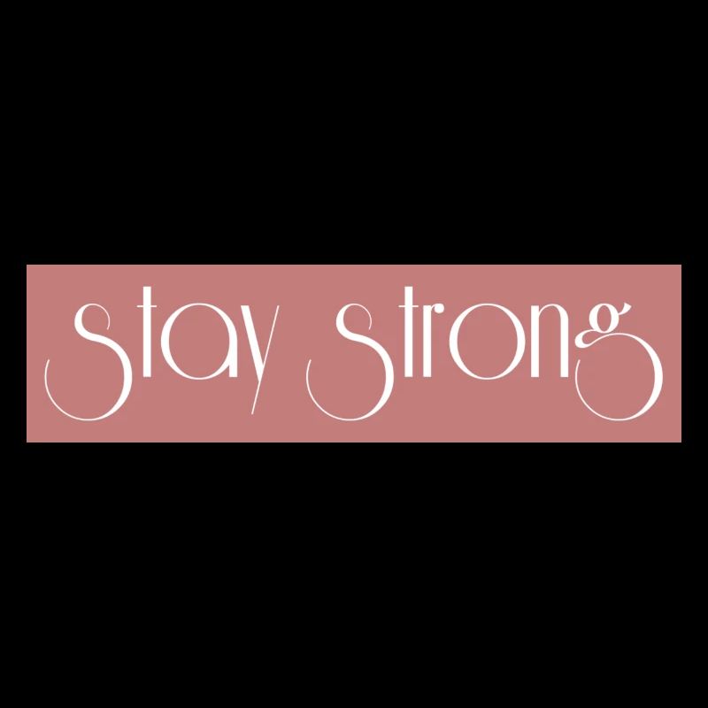 stay strong