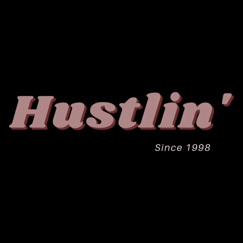 Hustlin`since 1998