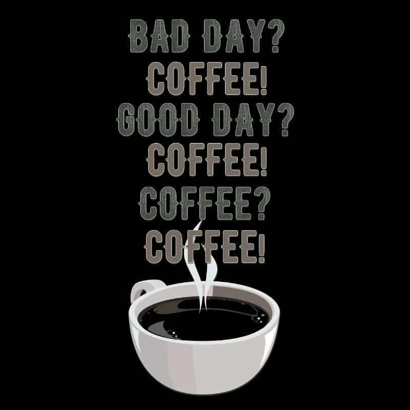 Bad Day? Coffee!
