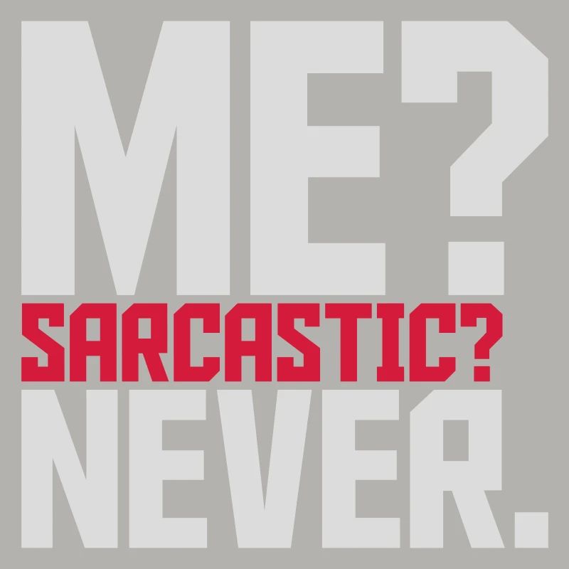 me sarcastic never quote