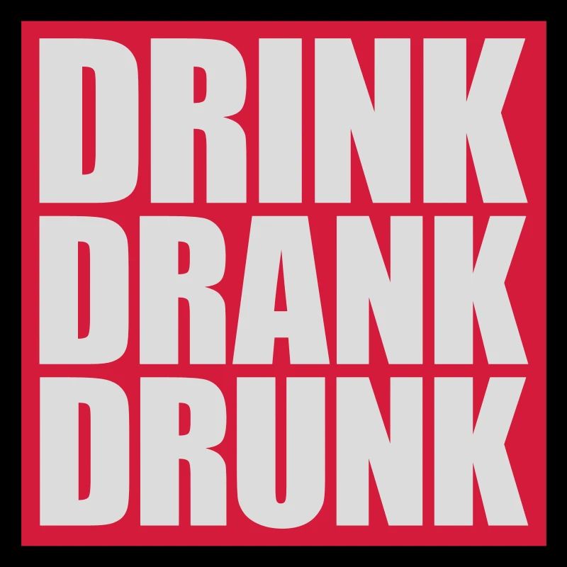 drink drank drunk quote