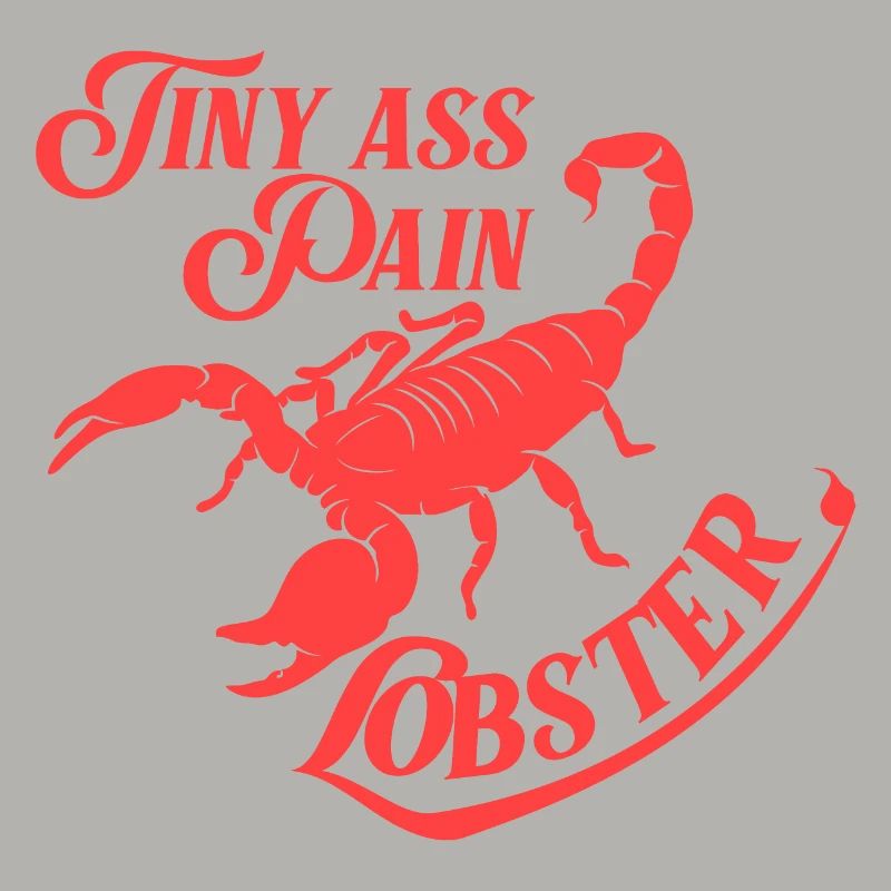 Scorpion Tiny Ass Pain Lobster
