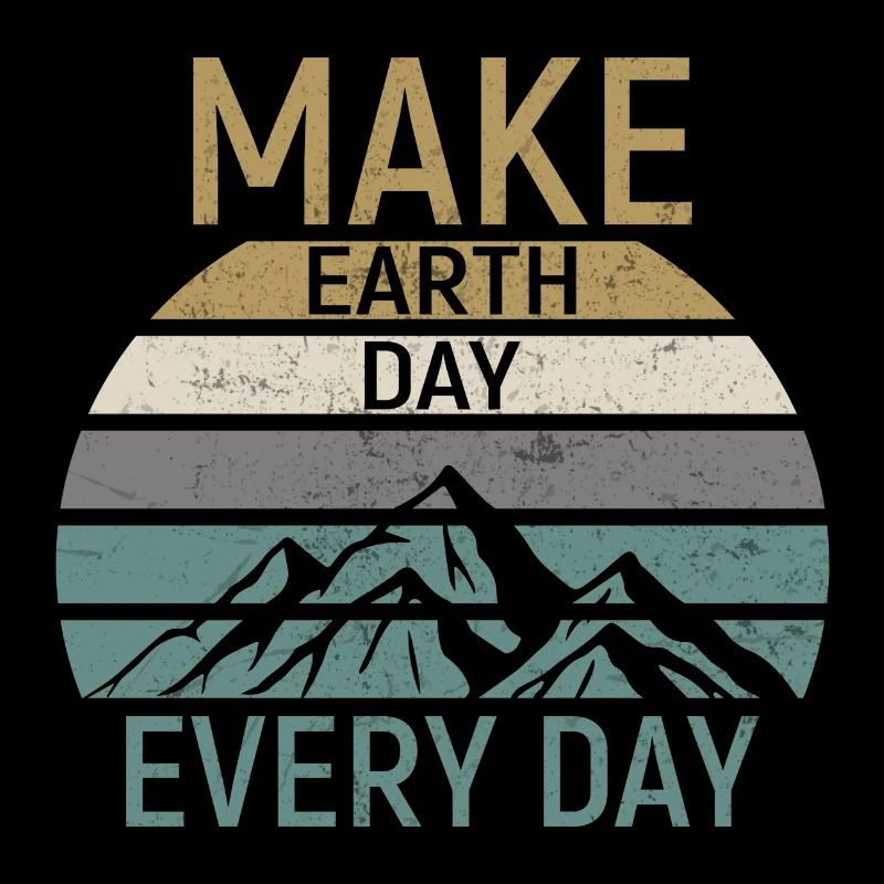 Make Earth Day every Day