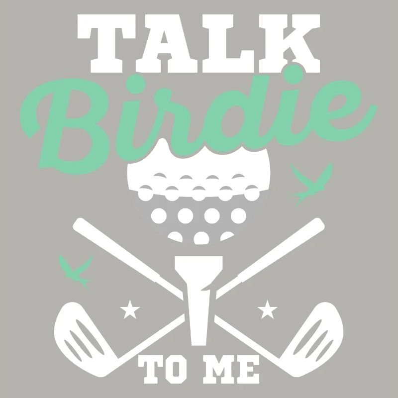 Talk Birdie To Me Golfing Golf